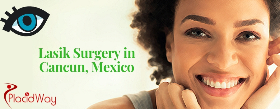 Lasik Eye Surgery Cost in Cancun, Mexico